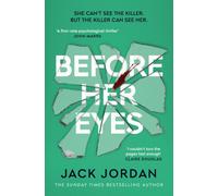 Before Her Eyes : The IRRESISTIBLE psychological crime thriller from the Sunday Times bestselling author