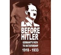 Before Hitler - Germany´s Path to Dictatorship 1918-1933