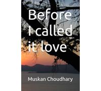 Before I called it love