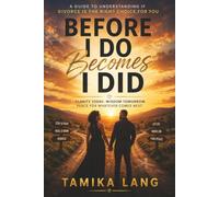 Before I Do Becomes I Did: A Guide to Understanding If Divorce Is the Right Choice for You