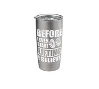 Before I Even Start Lifting I Believe Stainless Steel Insulated Tumbler