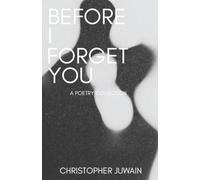 Before I Forget You: A Poetry Collection