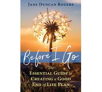 Before I Go – The Essential Guide to Creating a Good End of Life Plan – Simon & Schuster