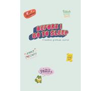 Before I Go To Sleep: A Bedtime Gratitude Journal