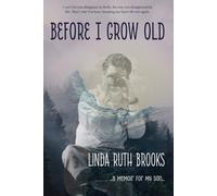 Before I grow old...: memoir for my son