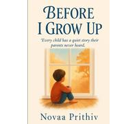 Before I Grow Up: Every child has a quiet story their parents never heard - Parent and child bonding book