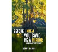 Before I Knew Me, You Gave Me a Mirror