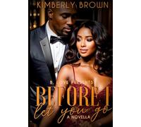 Before I Let You Go: A Novella