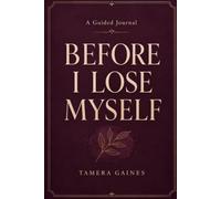 Before I Lose Myself: A Guided Journal