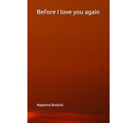 Before I love you again