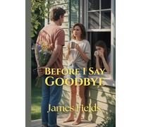 Before I Say Goodbye
