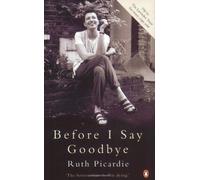 Before I Say Goodbye by Picardie, Ruth (1998)