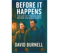 Before It Happens: The Art of Staying Safe Before Violence Starts
