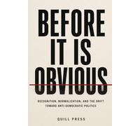 Before It Is Obvious: Recognition, Normalization, and the Drift Toward Anti-Democratic Politics