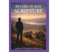 Before It Was Scripture: A Witness to the Way