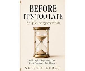 BEFORE IT'S TOO LATE: The Quiet Emergency Within