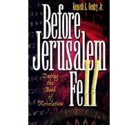 Before Jerusalem Fell: Dating the Book of Revelation