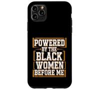 Before Me Black History Month Powered By The Black Women Case for iPhone 11 Pro Max