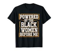 Before Me Black History Month Powered By The Black Women T-Shirt