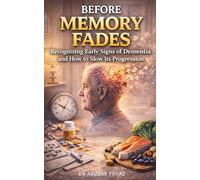 Before Memory Fades: Recognizing Early Signs of Dementia and How to Slow Its Progression