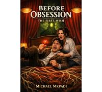 BEFORE OBSESSION: THE FIRST WISH (ONE WISH WILLOW THRILLERS)