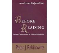 Before Reading: Narrative Conventions and the Politics of Interpretation (Theory & Interpretation of Narrative S.)