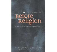 Before Religion by Brent Nongbri - 9780300216783