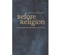 Before Religion by Brent Nongbri 9780300216783 NEW Paperback