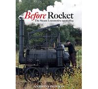 Before Rocket: The Steam Locomotive Up to 1829