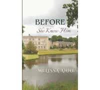 Before She Knew Him: A Pride and Prejudice Short Story (A Moment’s Delight Short Pride & Prejudice Variations)
