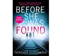 Before She Was Found: A shocking and emotional thriller for fans of Claire Douglas and Lisa Jewell
