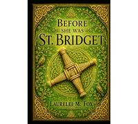 Before She was St. Bridget