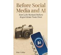 Before Social Media and AI: How Life Worked Before Algorithms Took Over
