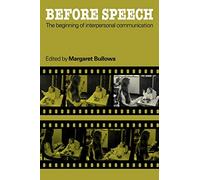 Before Speech: The Beginning of Interpersonal Communication