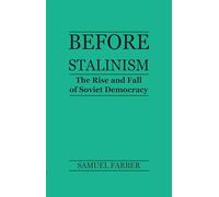 Before Stalinism: The Rise and Fall of Soviet Democracy