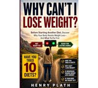 Before Starting Another Diet: Why Your Body Resists Weight Loss, How to Know When It’s Finally Ready, and What to Do Before Dieting Again