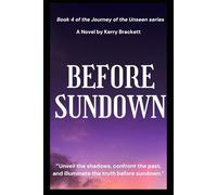 Before Sundown: 4 (Journeys of the Unseen)