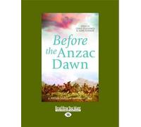 Before the Anzac Dawn: A Military History of Australia before 1915