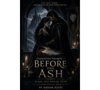 Before the Ash: A Companion Prequel to The Ashen Sovereign Saga