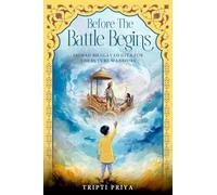 Before the Battle Begins - Srimad Bhagavad Gita for The Future Warriors