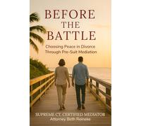 Before The Battle: Choosing Peace in Divorce Through Pre-Suit Mediation