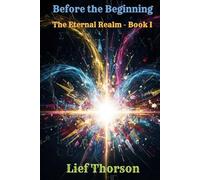 Before the Beginning - The Eternal Realm - Book I