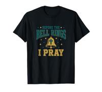 Before the Bell Rings I Pray Christian Teacher Jesus T-Shirt