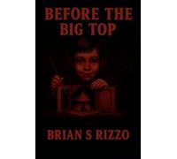 Before The Big Top: 2 (The Ringmaster Saga)