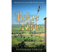 Before the Blade: Prologue to the Lady Blade Series