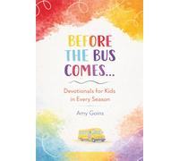 Before the Bus Comes: Devotionals for Kids in Every Season