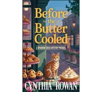 Before the Butter Cooled: A cozy baking mystery (A Sparrow Creek Mystery)