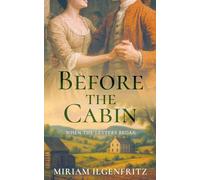 Before The Cabin: When the Letters Began: 1 (Letters to Emily)