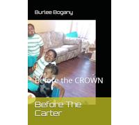 Before The Carter: Before the CROWN