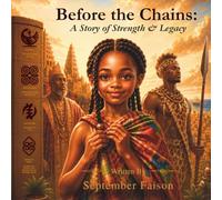 Before the Chains: A Story of Strength & Legacy